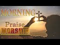 Best Morning Praise and Worship Songs 2022   Top 100 Best Christian Gospel Songs Of All Time