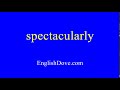 How to pronounce spectacularly in American English.