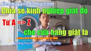 Chia sẻ kinh nghiệm giặt là công nghiệp dân sinh cho người mới khởi nghiệp (đầy đủ nhất)