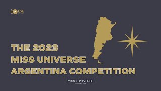 The 2023 MISS UNIVERSE Argentina Competition | LIVE 🔴