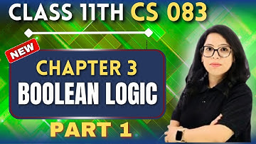 ✅ Boolean Logic Class 11 CS 083 | Truth Tables, Gates & Expressions |Ch 3 |Part 1| Barkha Mam💻 #yt