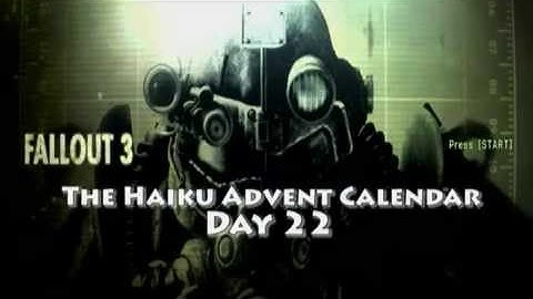 Haiku Advent Calendar 2014 Day 22 - Fallout 3