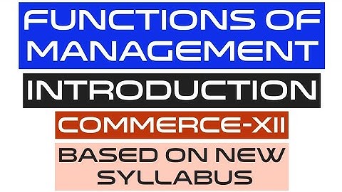 NEW SYLLABUS // FUNCTIONS OF MANAGEMENT // INTRODUCTION // PART - 1 // OCM // CLASS 12