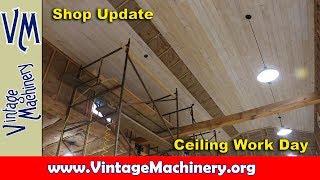 Odds & Ends 63: Shop Ceiling Workday