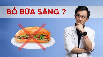 Bữa Ăn Sáng Có Thật Sự Quan Trọng Hay Chỉ Là Cú Lừa Của Tư Bản? | Bác Sĩ Hải