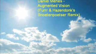 Daniel Mehes Augmented Vision (Furrr, Hazendonk's Snoetenpoetser Remix)