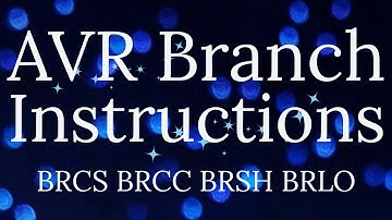 AVR Branch Instructions-BRCS, BRCC, BRSH & BRLO