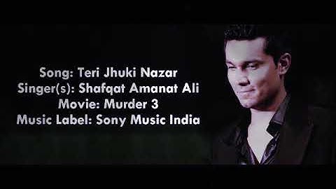 Teri jhuki nazar..song // shafqat amanat ali.       /// murder 3