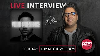 New Music! Allan - "Your Presence" - Interview on CCFm 107.5