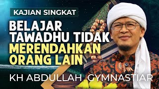 BELAJAR TAWADHU, BELAJAR TIDAK MERENDAHKAN ORANG LAIN - Kajian Singkat