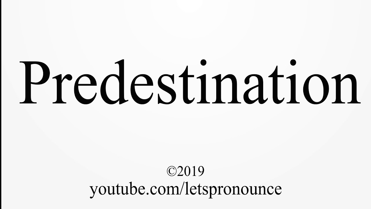 How To Pronounce Predestination