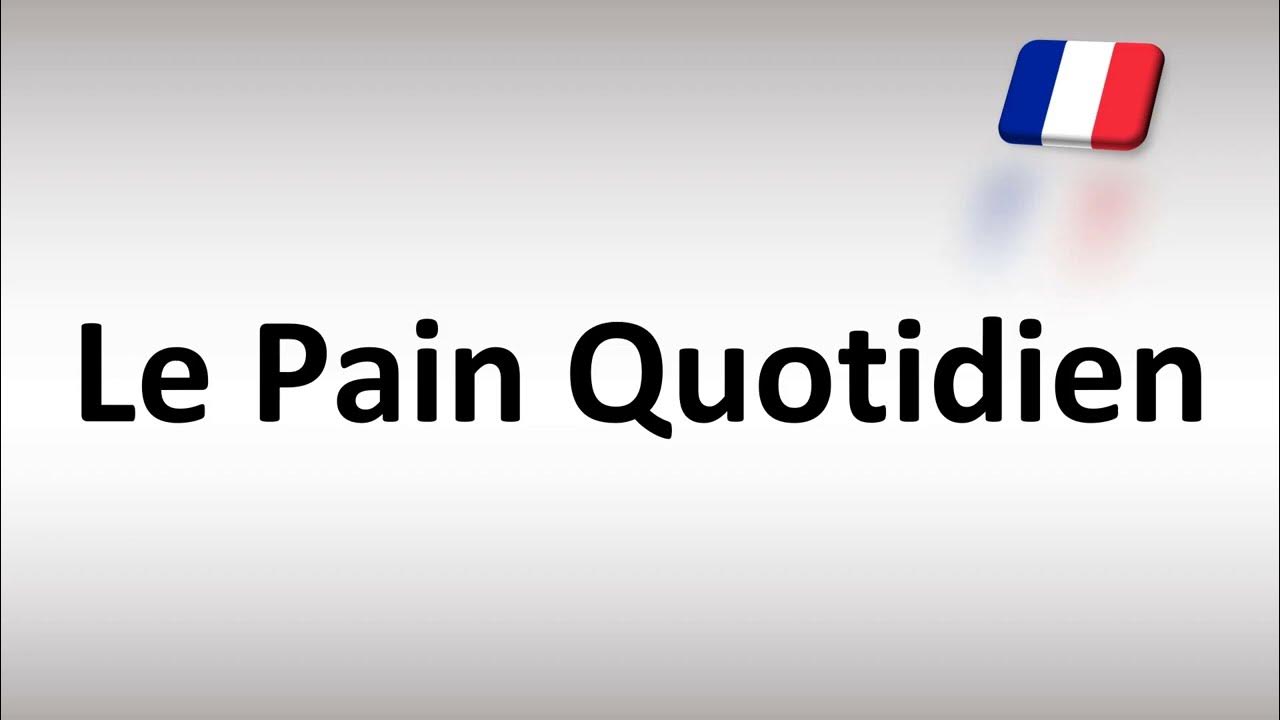 How to Pronounce Le Pain Quotidien (French & English) YouTube