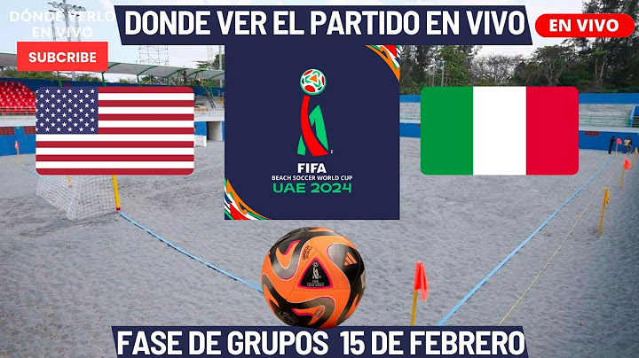 Estados Unidos vs Italia|Dónde Ver El Partido EN VIVO|Fase de Grupos del Mundial de Fútbol Playa