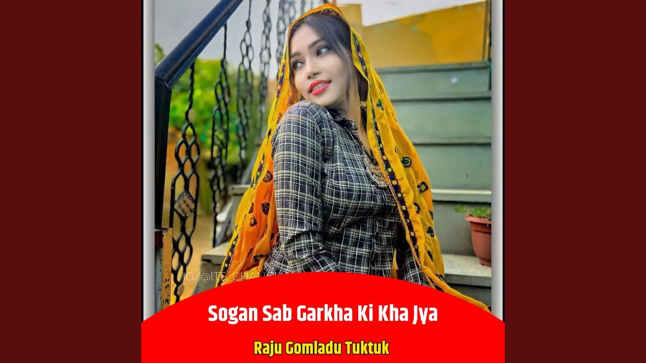Sogan Sab Garkha Ki Kha Jya