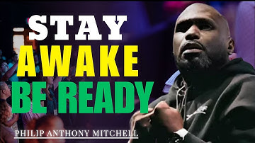 ENTRY & END TIMES: Stay Awake — Matthew 24:36–51 | Philip Anthony Mitchell