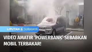 Hati-hati Simpan 'Powerbank' di Mobil, Mobil Bisa Terbakar | Liputan 6 Surabaya