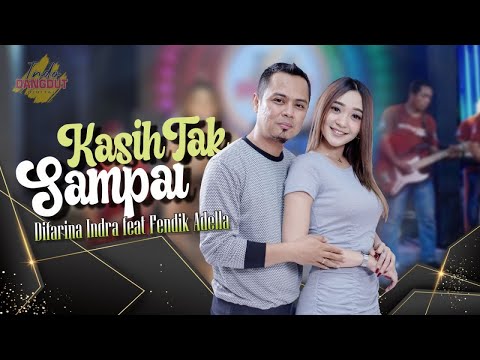 Difarina Indra Ft. Fendik Adella - Kasih Tak Sampai