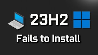 windows 11 update 23h2 fails to install fix - [tutorial]