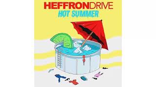 Heffron Drive - Hot Summer (Single)