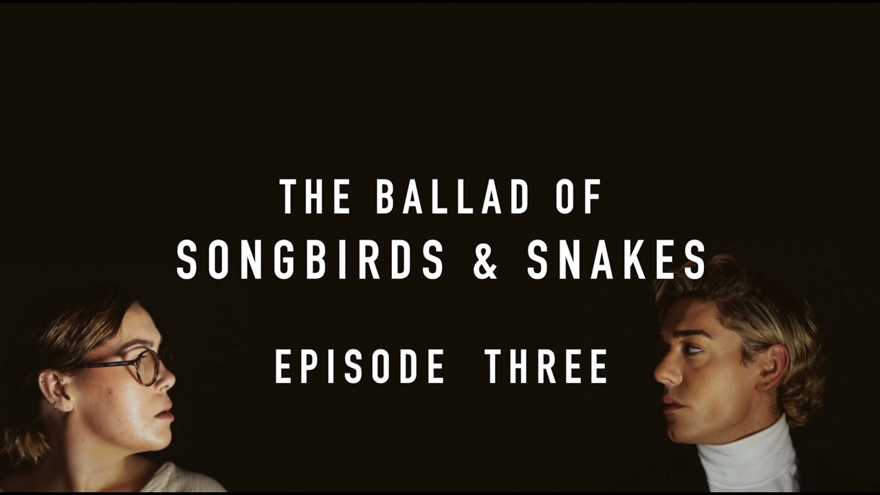The Ballad Of Songbirds Snakes Episode 3 The Snake YouTube The Ballad Of Songbirds Snakes Episode 3 The Snake YouTube