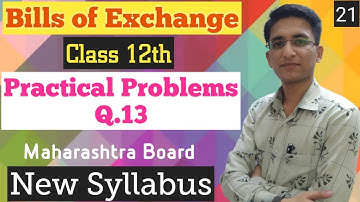 Bills of Exchange | Practical Problems Q.13 | Class 12th | New Syllabus