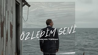 Söz - Müzik: Hakan Toprak Özledi̇m Seni̇