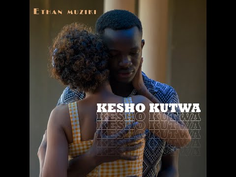 Ethan - Kesho