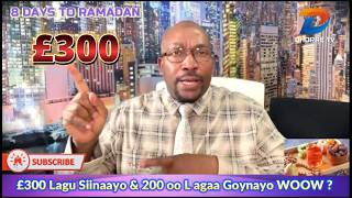 £300 LA DHIIBI DOONO \u0026 200  WOOOW
