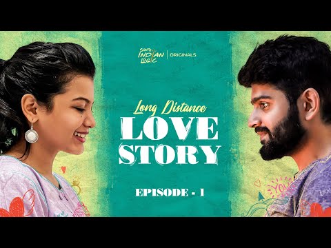 Long Distance Love Story | Episode 1 | South Indian Logic