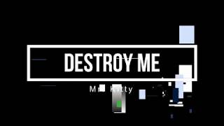 Mr. Kitty - Destroy me (lyrics) chords