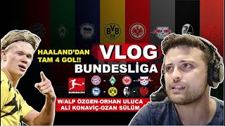 Alp Özgen Orhan Uluca Ozan Sülüm Bol Mi̇ktarda Haaland İçeri̇r Bundesliga Vlog