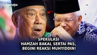 SPEKULASI Hamzah Bakal Sertai PAS, Begini Reaksi Muhyiddin Yassin! SPEKULASI Hamzah Bakal Sertai PAS, Begini Reaksi Muhyiddin Yassin!