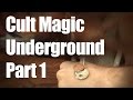 Cult magic underground pt 1