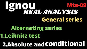 ignou||mte9||real analysis||Alternating series||General series||