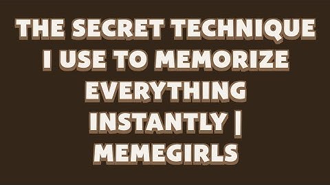 The Secret Technique I Use to Memorize Everything Instantly | MemeGirls video code
