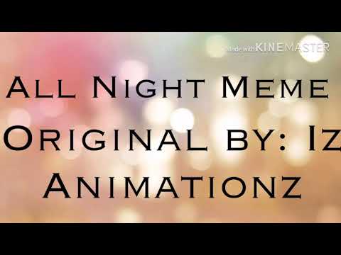 all-night-|-meme-[late-and-lazy]