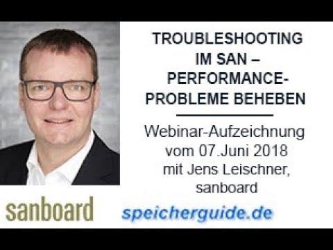 Troubleshooting im SAN – Webinar-Aufzeichnung  mit Jens Leischner, Sanboard