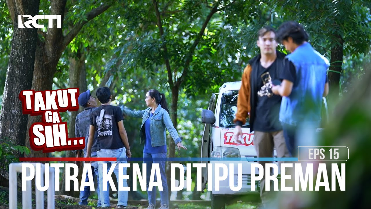 Putra Dan Terry Kena Ditipu Sama Preman - TAKUT GA SIH EPS. 15  (Part 1/5)