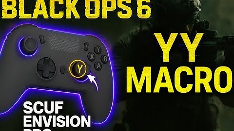 Best YY Macro Setup for Scuf Envision Pro 🎮 | Black Ops 6 Tutorial