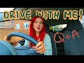 DRIVE W ME // Q&amp;A