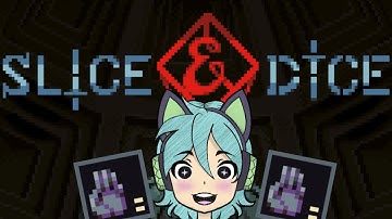 Continuing blursed mode || Slice & Dice