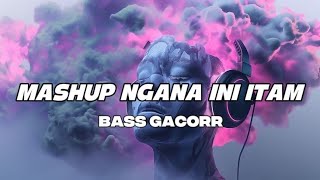 Download lagu MASHUP NGANA INI ITAM💥 Edu Mix x Ali mix  NwRmxx‼️