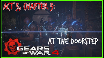 Gears of War 4 (Walkthrough): Act 3 Chapter 3: At the Doorstep