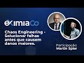 Chaos Engineering, solucionar falhas antes que causem danos maiores!