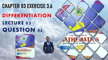 SECOND YEAR MATHS CHAPTER 03 DIFFERENTIATION | EXERCISE 3.6 LECTURE 03 | QUESTION 02