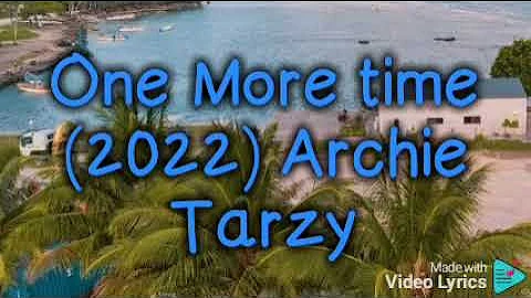 ONE MORE TIME. ARCHIE TARZY. PNG LATEST MUSIC 2022.