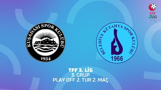 TFF 3. Lig 3. Grup Play Off 2. Tur |  Kuşadasıspor -  Belediye Kütahyaspor