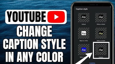 How To Change Caption Style On YouTube | iOS & Android