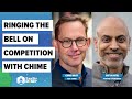 Ringing the Bell on Competition with Chime's CEO Chris Britt