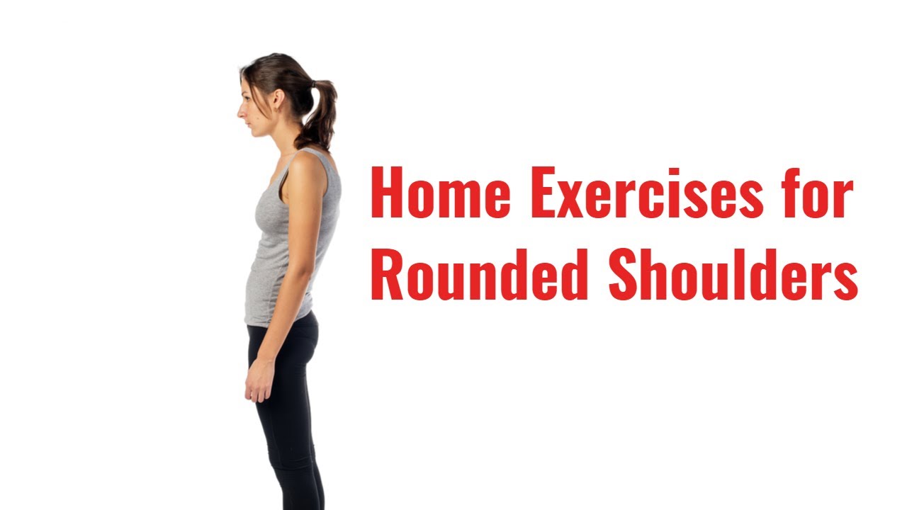 Correcting Rounded Shoulders: Quick & Easy Home Exercises for Better  Posture - Video Summarizer - Glarity